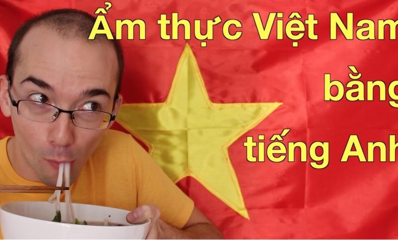 Ẩm thực Việt Nam bằng tiếng Anh