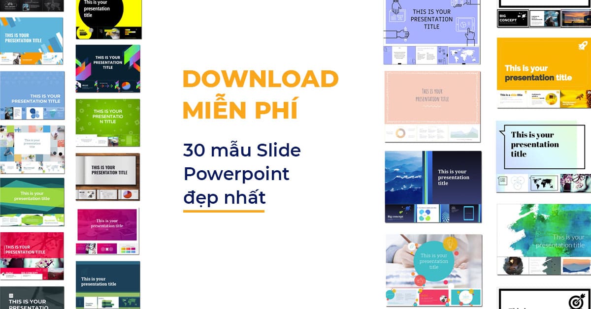 Download Miễn Phí 30 Mẫu Slide Powerpoint đẹp nhất